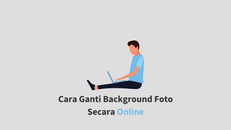 √ 5 Cara Ganti Background Foto Online Otomatis [INSTAN]
