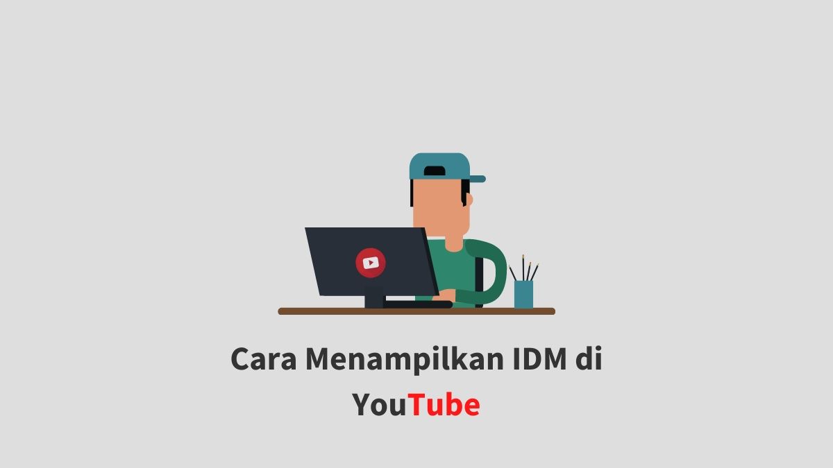 √ Cara Menampilkan IDM di YouTube pada Chrome & Firefox