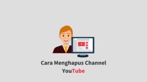 Cara Menghapus Channel YouTube