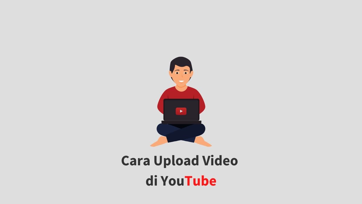 Cara Upload Video di YouTube