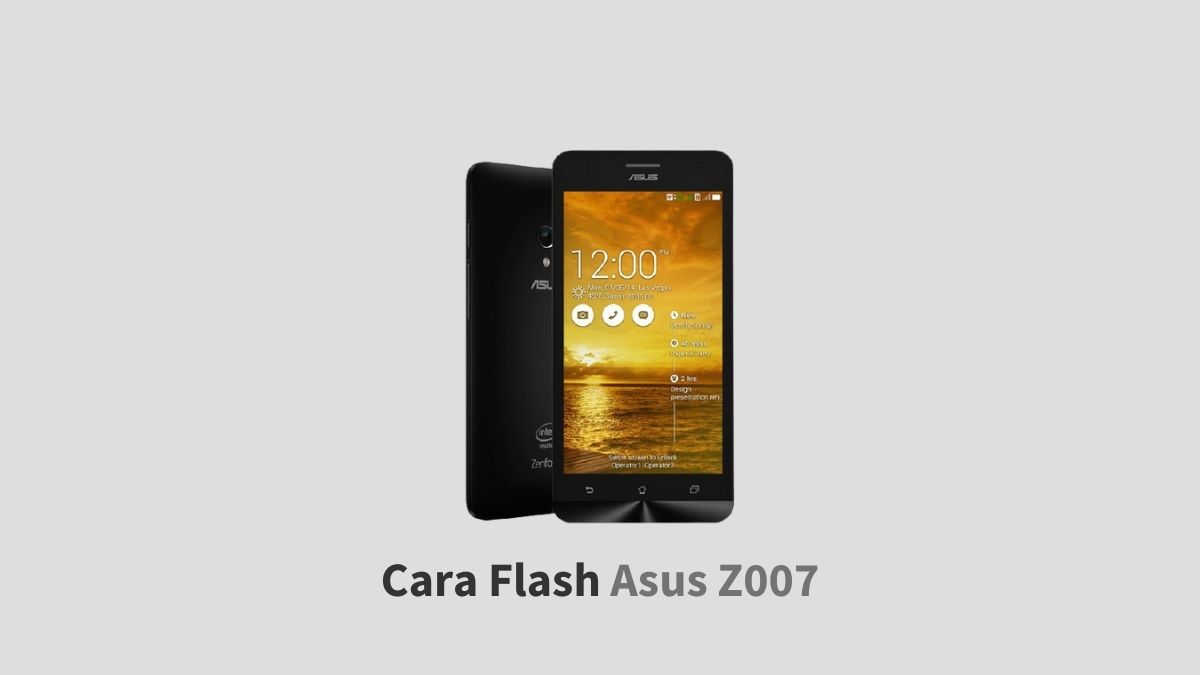 Cara Flash Asus Z007