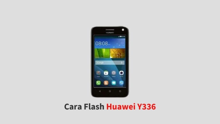 Cara Flash Huawei Y336