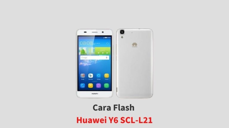 Cara Flash Huawei Y6 SCL-L21