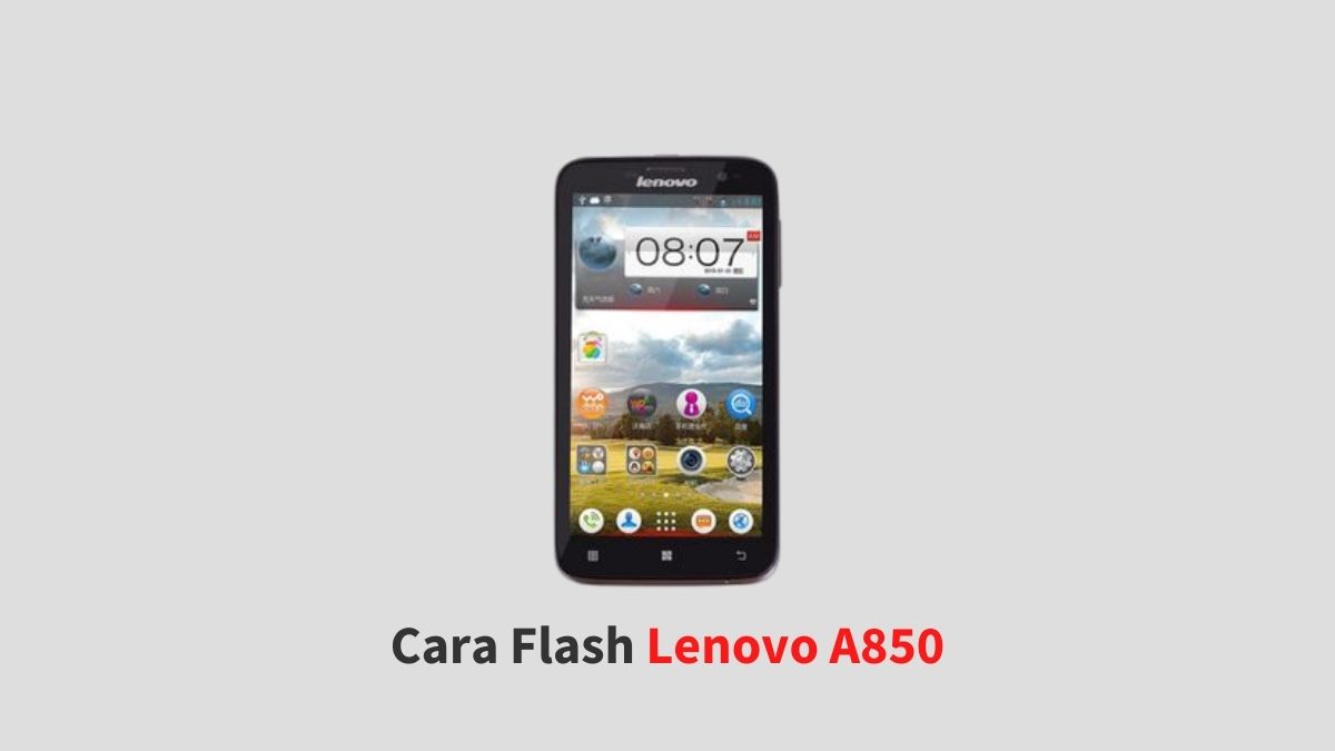 Cara Flash Lenovo A850