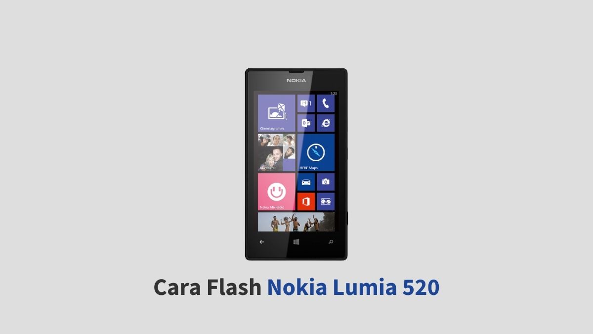 Cara Flash Nokia Lumia 520