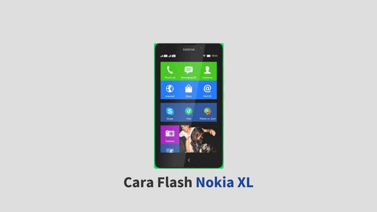 Cara Flash Nokia XL