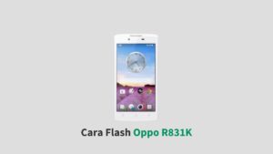 Cara Flash Oppo R831K