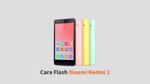 Cara Flash Xiaomi Redmi 2