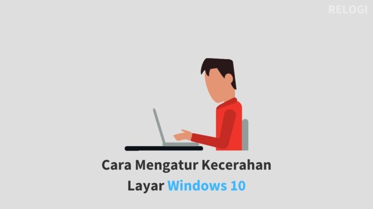Cara Mengatur Kecerahan Layar Windows 10
