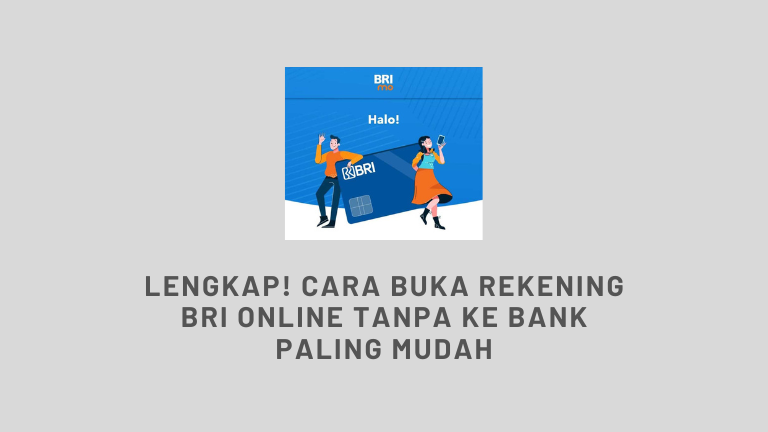 Cara Buka Rekening BRI Online Tanpa ke Bank