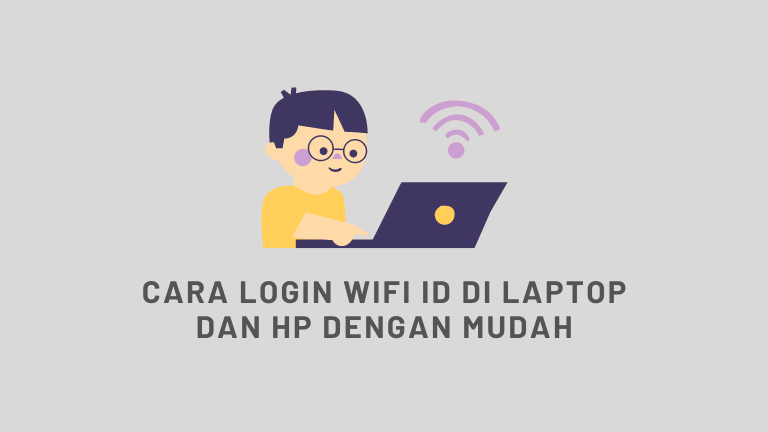 Cara Login Wifi ID di Laptop dan HP dengan Mudah